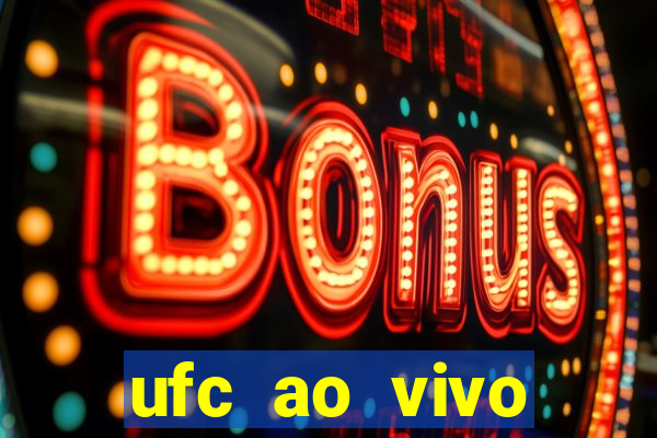 ufc ao vivo assistir online