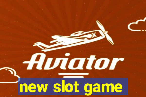 new slot game