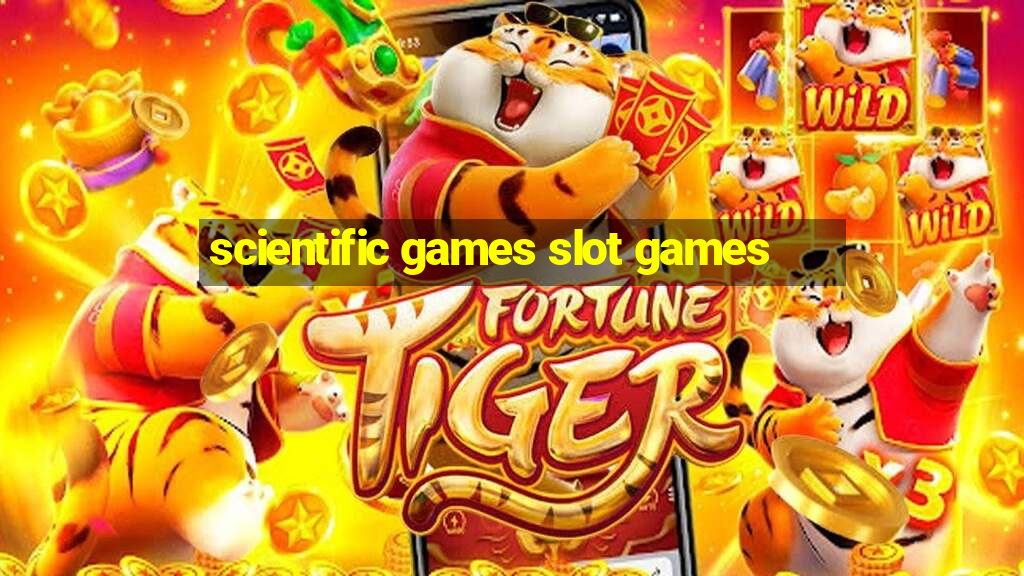 scientific games slot games