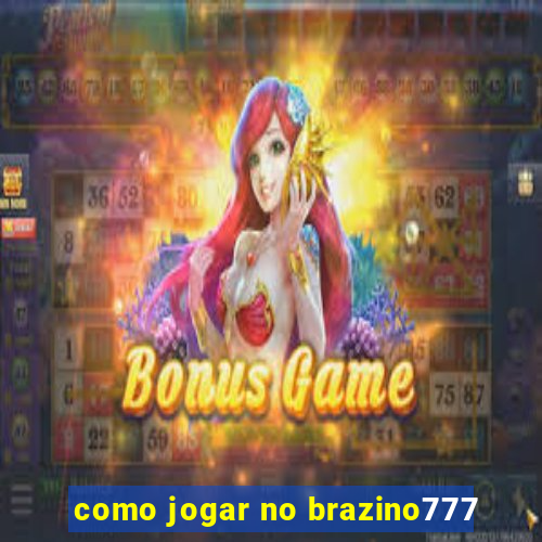 como jogar no brazino777