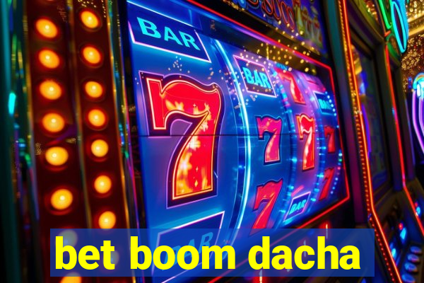 bet boom dacha