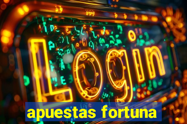 apuestas fortuna