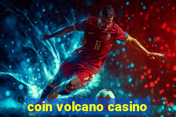 coin volcano casino