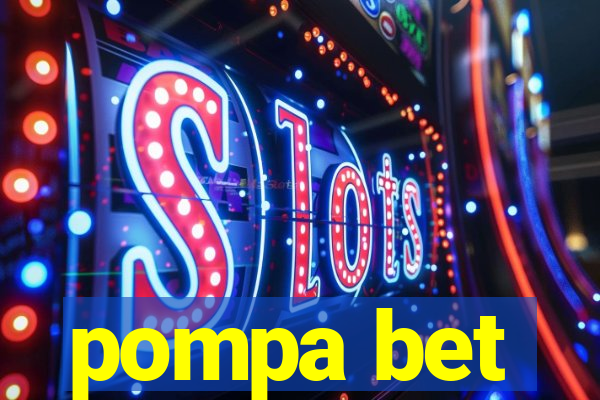 pompa bet