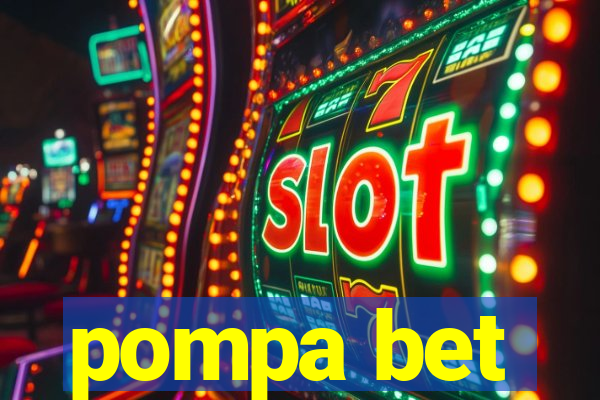 pompa bet