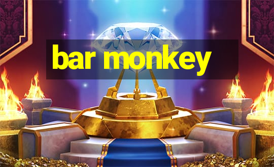 bar monkey