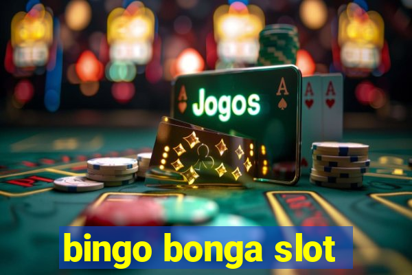 bingo bonga slot