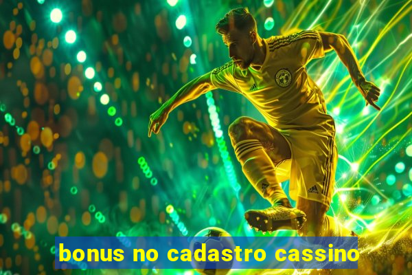 bonus no cadastro cassino