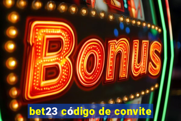 bet23 código de convite