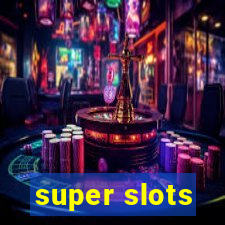 super slots