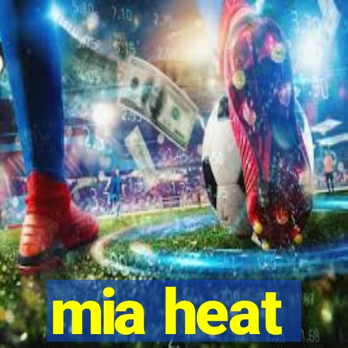 mia heat