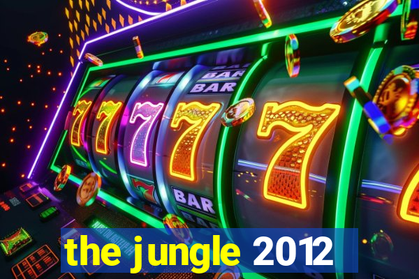 the jungle 2012