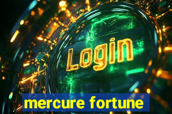 mercure fortune