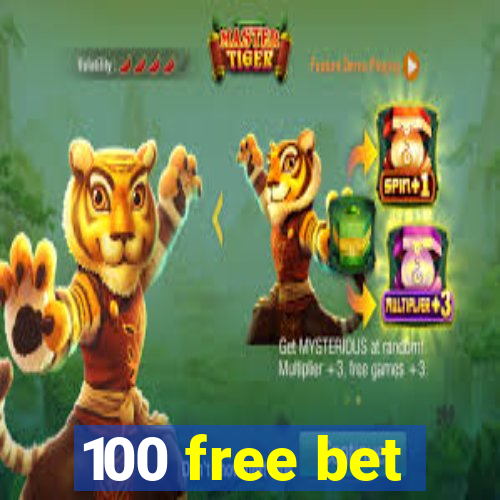 100 free bet