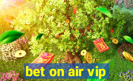 bet on air vip