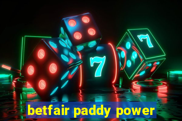 betfair paddy power