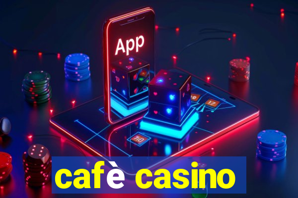 cafè casino