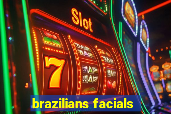 brazilians facials