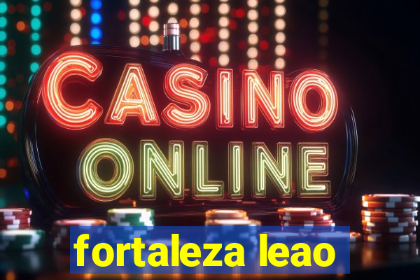 fortaleza leao