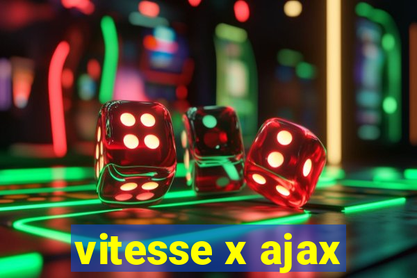 vitesse x ajax