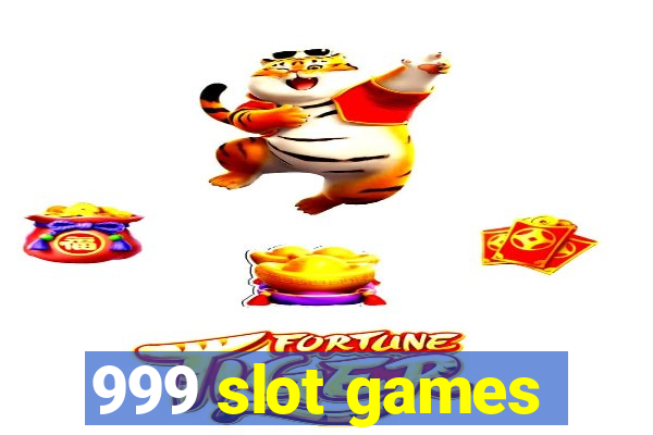 999 slot games