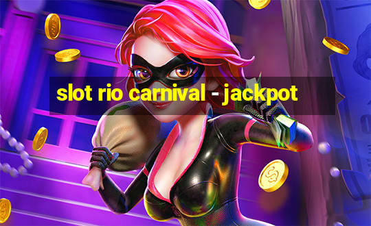 slot rio carnival - jackpot