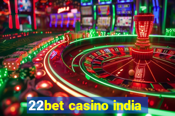 22bet casino india