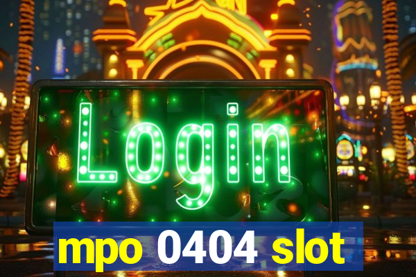 mpo 0404 slot