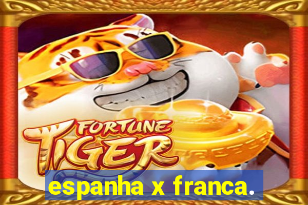 espanha x franca.