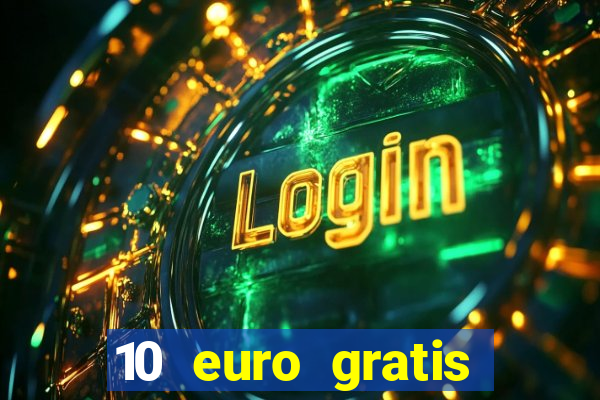 10 euro gratis guthaben casino