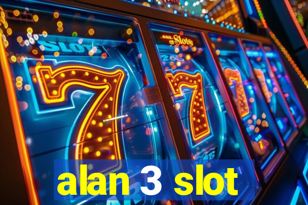 alan 3 slot