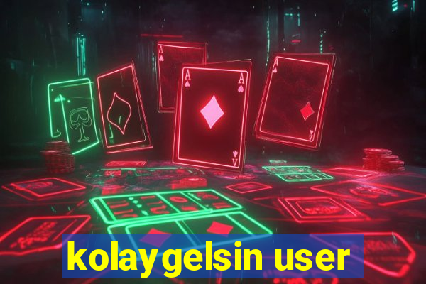 kolaygelsin user