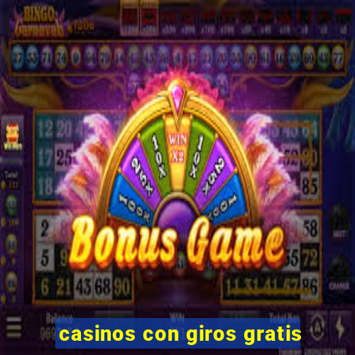 casinos con giros gratis