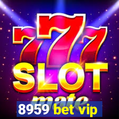 8959 bet vip