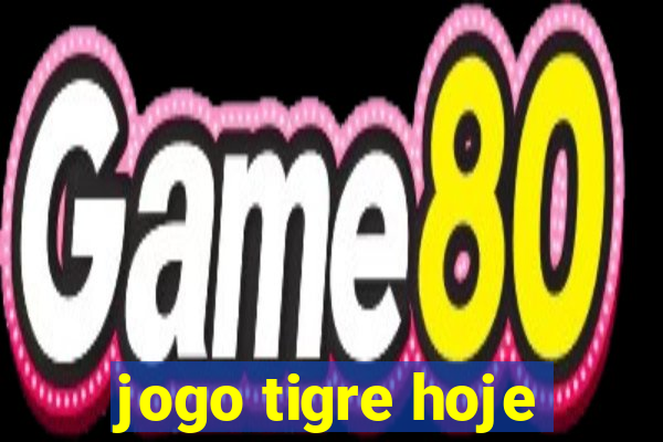 jogo tigre hoje