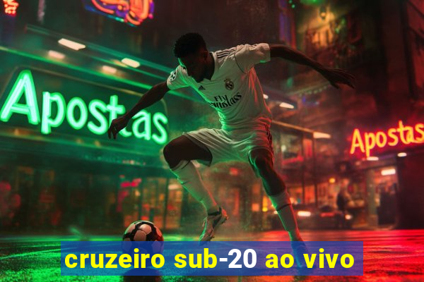 cruzeiro sub-20 ao vivo