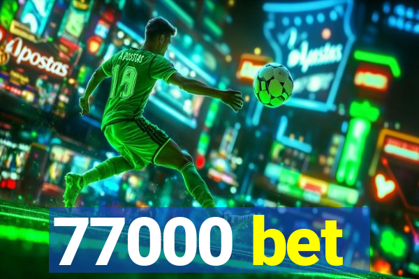 77000 bet