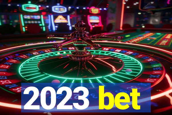 2023 bet