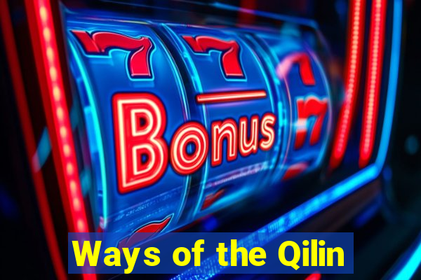 Ways of the Qilin