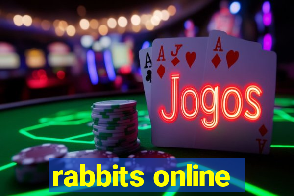 rabbits online