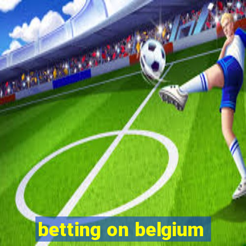 betting on belgium