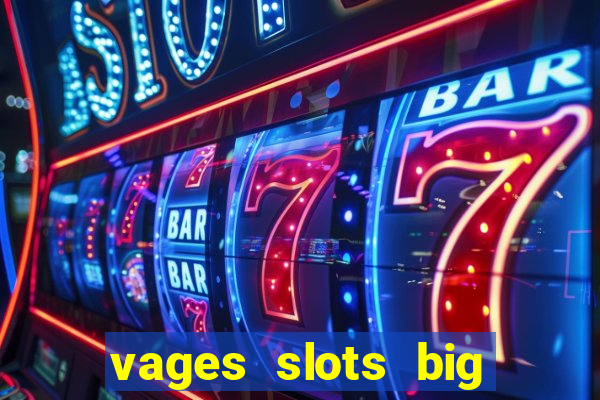 vages slots big win casino