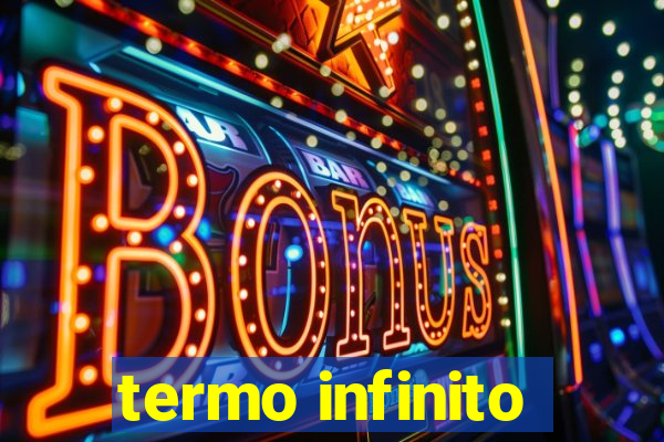 termo infinito