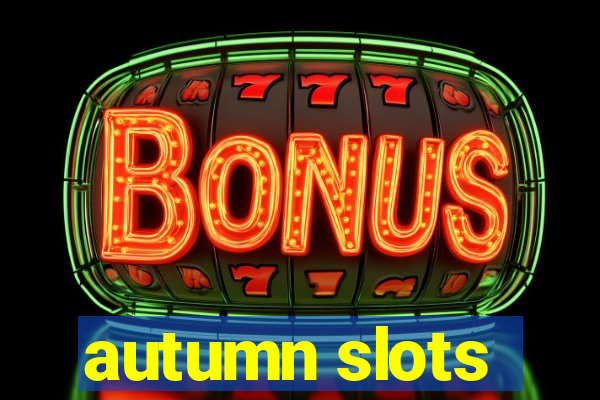 autumn slots