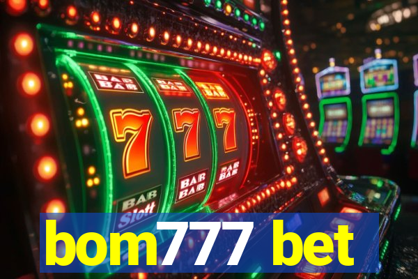 bom777 bet