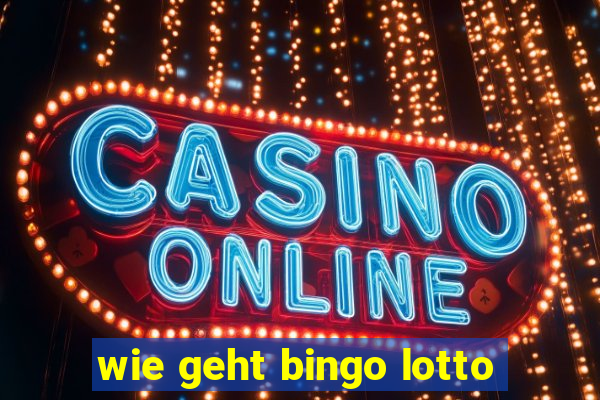 wie geht bingo lotto