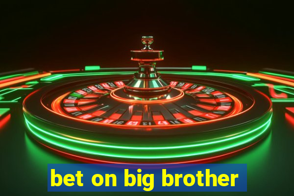 bet on big brother