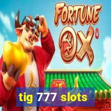 tig 777 slots