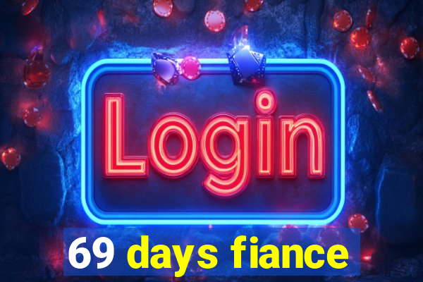 69 days fiance