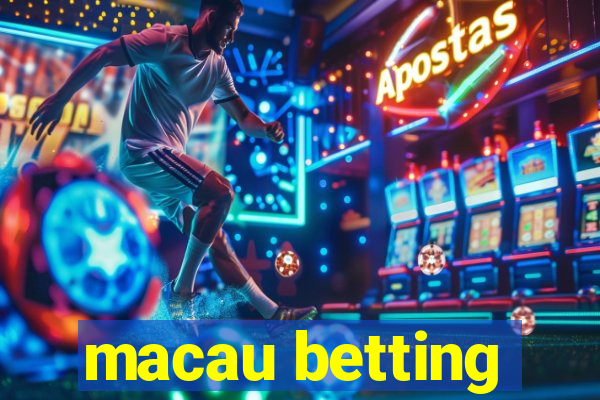 macau betting